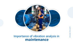 The Major Benefits and Importance of Vibration Analysis in Maintenance