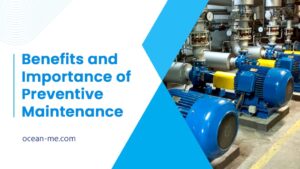 Benefits and Importance of Preventive Maintenance – Guide from Ocean