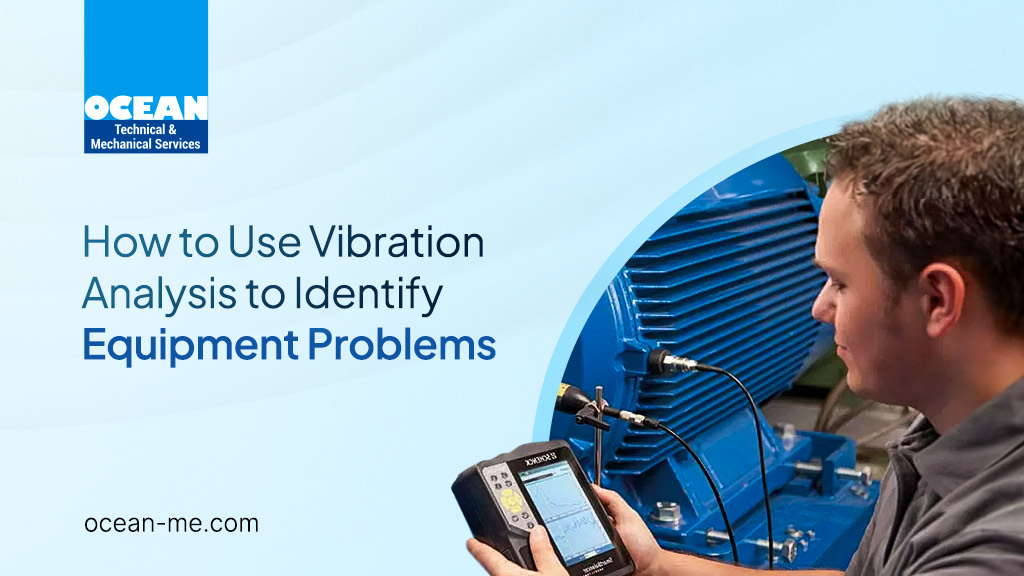 How To Use Vibration Analysis To Identify Equipment Problems