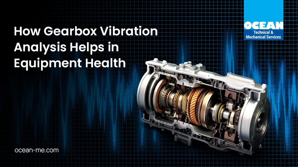 How Gearbox Vibration Analysis Helps in Equipment Health